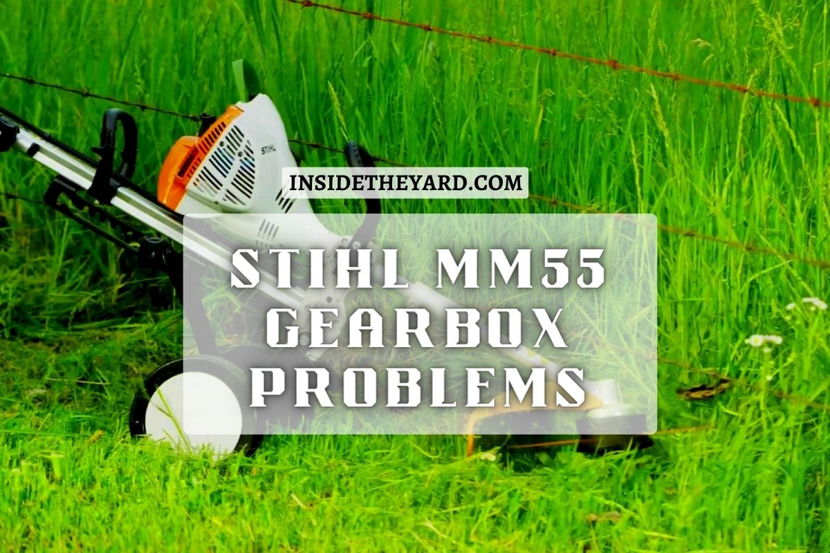 Stihl MM55 Gearbox Problems Common Problems With Symptoms & Easy Solutions Inside The Yard